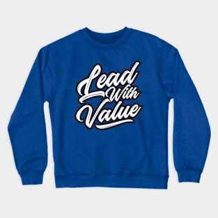 Lead With Value Crewneck Sweatshirt